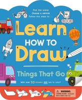 Learn How to Draw: Things That Go: with Over 50 Stickers & Lots to Color 1837955743 Book Cover