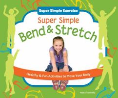 Super Simple Bend & Stretch: Healthy & Fun Activities to Move Your Body 1617149594 Book Cover