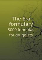 The Era Formulary 5000 Formulas for Druggists 5518599757 Book Cover
