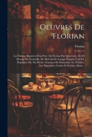 Oeuvres de Florian: Les fables, illustr�es d'un port. de Florian par Queverdo, de 80 dessins de Granville, de 40 culs-de-lampe d'apr�s und �d. populaire du 18e s�ecle, gravures de Demoulin. Le th��tre 1021512184 Book Cover