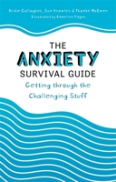 The Anxiety Survival Guide: Getting through the Challenging Stuff 1785926411 Book Cover