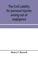 The Civil Liability for Personal Injuries Arising Out of Negligence 1240020325 Book Cover