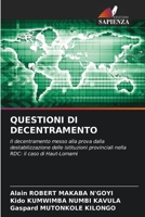 QUESTIONI DI DECENTRAMENTO: Il decentramento messo alla prova dalla destabilizzazione delle istituzioni provinciali nella RDC: il caso di Haut-Lomami (Italian Edition) B0CHLB66PB Book Cover