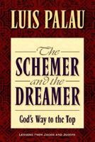 The Schemer and the Dreamer: God's Way to the Top 093001412X Book Cover