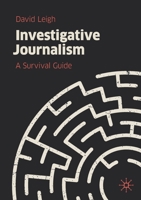 Investigative Journalism: A Survival Guide 3030167518 Book Cover