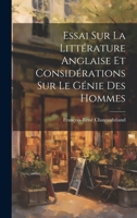 Essai sur la Littérature Anglaise et Considérations sur le Génie des Hommes 1020837543 Book Cover