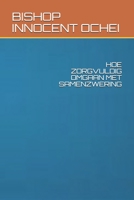HOE ZORGVULDIG OMGAAN MET SAMENZWERING (Dutch Edition) B088K46DPQ Book Cover