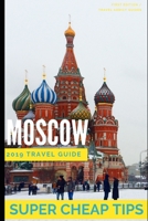 Super Cheap Moscow: How to enjoy a $1,000 trip to Moscow for $200 1093331798 Book Cover