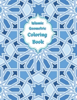 Islamic Geometric Coloring Book: Arabic Geometrical Pattern and Design, Islamic Geometric Patterns, Arabic Designs For Adults And Teens Stress Relief B0916W9SDK Book Cover