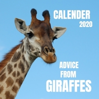 Advice From Giraffes Calendar 2020: Photo Book Calendar Monthly Planner With Giraffe Inspirational Quotes 1659750385 Book Cover