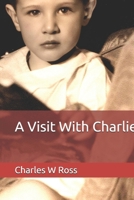 A Visit With Charlie B0GRGGNDDB Book Cover