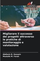 Migliorare il successo dei progetti attraverso le pratiche di monitoraggio e valutazione (Italian Edition) 6206573494 Book Cover