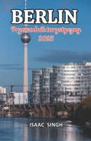 Przewodnik turystyczny po Berlinie 2025: Berlin zaprezentowal: ostateczny przewodnik po historii, kulturze i ukrytych cudach w tetniacej zyciem stolicy Niemiec (Polish Edition) B0F4MDZ7LY Book Cover