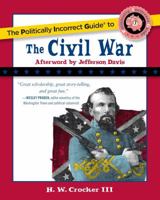 The Politically Incorrect Guide to the Civil War 1596985496 Book Cover