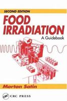 Food Irradiation: A Guidebook 1566763444 Book Cover