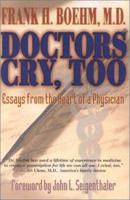 Doctors Cry, Too: Essays from the Heart of a Physician 156170816X Book Cover