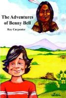 The Adventures of Benny Bell 1414030193 Book Cover
