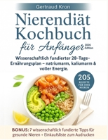Nierendiät für Anfänger: Wissenschaftlich fundierter 28-Tage-Ernährungsplan mit einfachen Rezepten – natrium-, kalium- und phosphorarm, zur Entgiftung, Verbesserung der Nierenfunktion und mehr Energie B0FVX2G53Q Book Cover