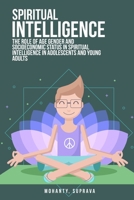 The role of age gender and socioeconomic status in spiritual intelligence in adolescents and young adults 1805455761 Book Cover