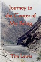 Journey to the Center of My Being 1450562965 Book Cover