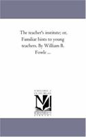 The Teacher's Institute... 1425529771 Book Cover