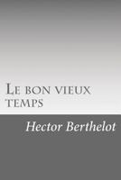 Le bon vieux temps; 1534801804 Book Cover