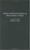 Science and Social Science in Bram Stoker's Fiction: 0313312036 Book Cover