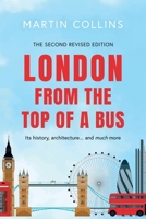 London from the Top of a Bus: Its history, architecture … and much more 1806340836 Book Cover