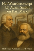 Het concept waarde bij Adam Smith en Karl Marx. B0FSSRLR74 Book Cover