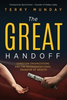 The Great Handoff: Christian Organizations and the Intergenerational Transfer of Wealth 1947671839 Book Cover