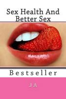 Sex Health And Better Sex 148206264X Book Cover