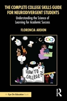 The Complete College Study Guide for Neurodivergent Students: Understanding the Science of Learning for Academic Success 1041264216 Book Cover