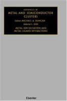 Advances in Metal and Semiconductor Clusters: Metal Ion Solvation and Metal-Ligand Interactions Volume 5
