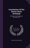 Constitution of the Boston Stock Exchange: with rules and resolutions, November, 1915. 1241020361 Book Cover
