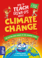 How to Teach Grown-Ups About Climate Change: The cutting-edge science of our changing planet 1804660310 Book Cover