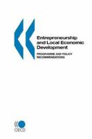 Local Economic and Employment Development Entrepreneurship and Local Economic Development: Programme and Policy Recommendations 9264199780 Book Cover