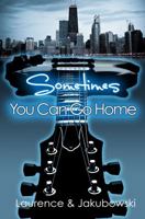 Sometimes You Can Go Home 1935361546 Book Cover