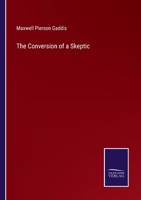 The Conversion of a Skeptic 3375146868 Book Cover