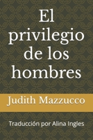 El privilegio de los hombres B0B8R1W9SQ Book Cover