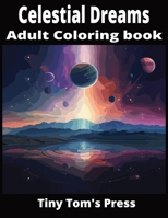 Celestial Dreams: Adult Coloring Book B0CT8BZ4YF Book Cover