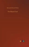 The Blazed Trail 1636005934 Book Cover