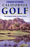 California Golf : The Complete Guide to Every Course 1566913462 Book Cover