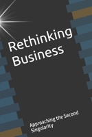 Rethinking Business approaching the second singularity (The AI Singularity Series: Rethinking Society, Business, and Governance) B0DXDXYQ36 Book Cover