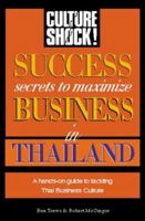 Success Secrets to Maximize Business in Thailand (Culture Shock! Success Secrets to Maximize Business) 1558685413 Book Cover