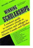 Winning Scholarships: A Student's Guide to Entrance Awards at Universities and Colleges in Atlantic Canada and Quebec (Winning Scholarships) 0802071430 Book Cover