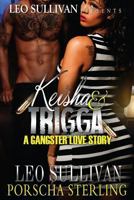 Keisha & Trigga: A Gangster Love Story 0986409227 Book Cover