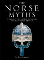The Norse Myths: Stories of The Norse Gods and Heroes Vividly Retold 1786488825 Book Cover