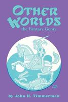 Other Worlds: The Fantasy Genre 087972241X Book Cover