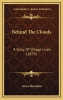 Behind The Clouds: A Story Of Village Lives 1166588343 Book Cover