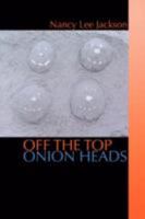 Off the Top Onion Heads 0595479014 Book Cover